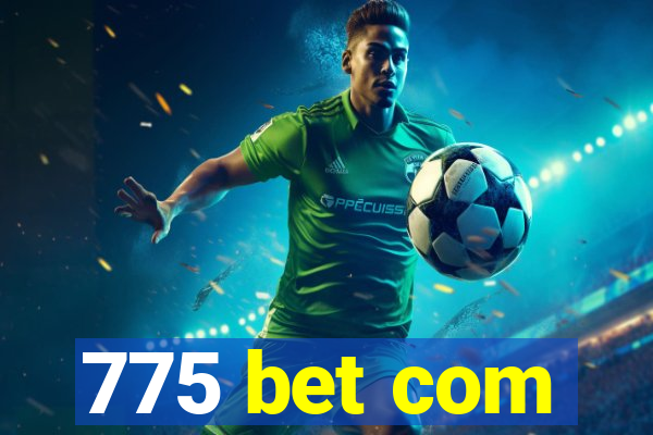 775 bet com